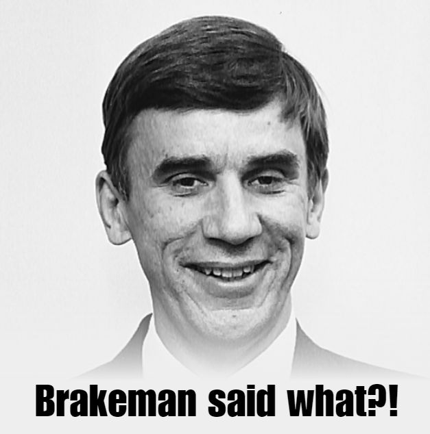 Brian Brakeman Said What